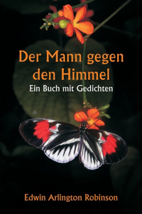 Mann gegen den Himmel Ein Buch mit Gedichten