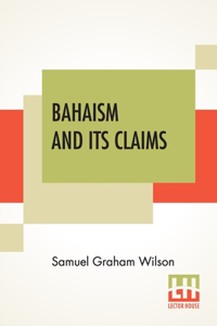 Bahaism And Its Claims