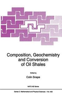 Composition, Geochemistry and Conversion of Oil Shales