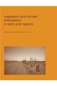 Vegetation and Climate Interactions in Semi-Arid Regions