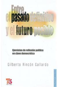 Entre El Pasado Definitivo y El Futuro Posible