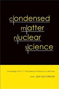 Condensed Matter Nuclear Science - Proceedings Of The 11th International Conference On Cold Fusion