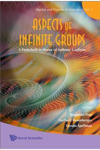 Aspects of Infinite Groups: A Festschrift in Honor of Anthony Gaglione