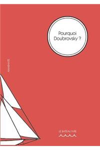 Pourquoi Doubrovsky ?