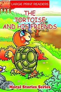 The Tortoise And His Friends
