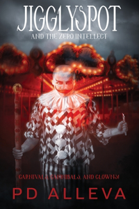 Jigglyspot and the Zero Intellect: An Addictive Horror Novel