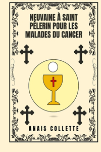 Neuvaine à Saint Pèlerin pour les malades du Cancer