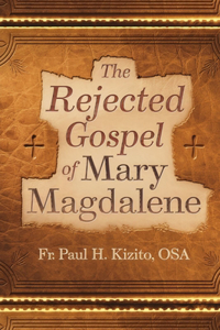 The Rejected Gospel of Mary Magdalene