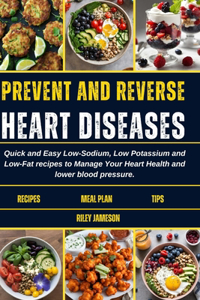 Prevent and Reverse Heart Diseases Cookbook