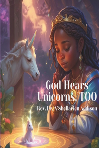 God Hears Unicorns, TOO