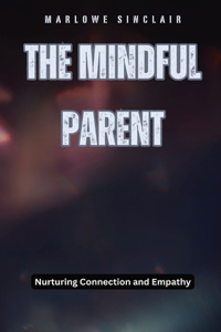 The Mindful Parent