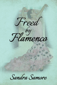 Freed by Flamenco