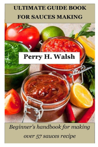 Ultimate Guide Book for Sauces Making