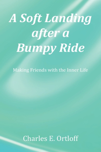Soft Landing after a Bumpy Ride