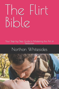 The Flirt Bible