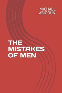 The Mistakes of Men