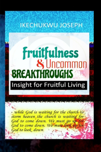 Fruitfulness and Uncommon Breakthroughs