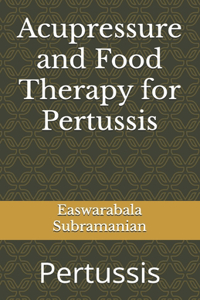 Acupressure and Food Therapy for Pertussis