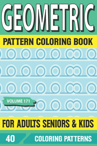 Geometric Pattern Coloring Book For Adults Seniors and Kids