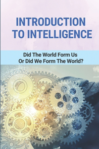 Introduction To Intelligence