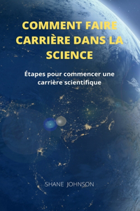 Comment Faire Carrière Dans La Science