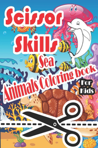 Scissor Skills Sea Animals Coloring book for kids