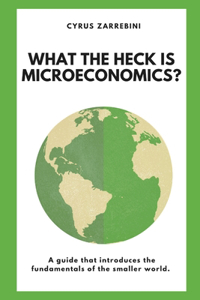 What the heck is microeconomics?