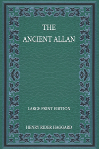The Ancient Allan - Large Print Edition