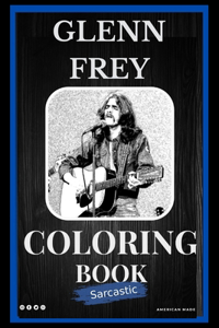 Glenn Frey Sarcastic Coloring Book