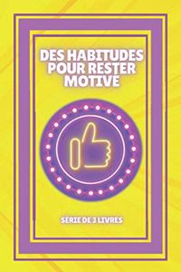 Des Habitudes Pour Rester Motivé