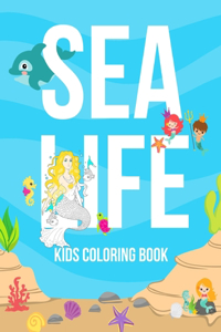 Sea Life: Kids Coloring Book: From Easy To Hard Coloring Pages For Children!