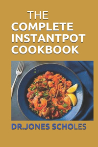 The Complete Instant Pot Cookbook