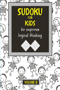 Sudoku for kids to improve logical thinking. Volume 8