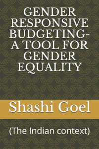 Gender Responsive Budgeting- A Tool for Gender Equality