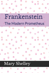 Frankenstein The Modern Prometheus