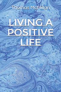 Living a Positive Life