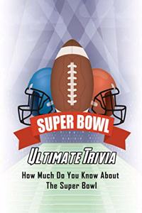 Super Bowl Ultimate Trivia