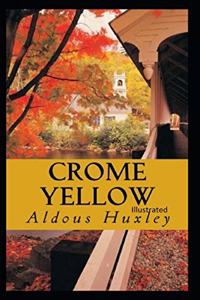 Crome Yellow Illustrated