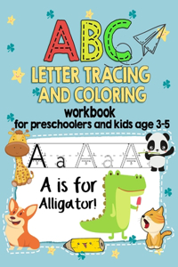 ABC Letter Tracing And Coloring Workbook For Preschoolers And Kids Age 3-5