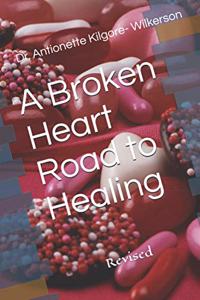 Broken Heart Road to Healing