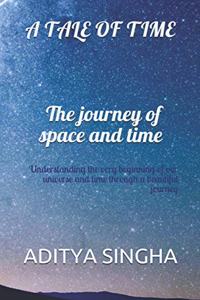 A tale of time- The journey of space and time