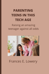 Parenting teens in this tech age