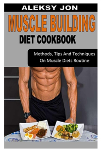 Muscle Building Diet Cookbook