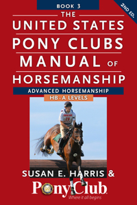 United States Pony Clubs Manual of Horsemanship