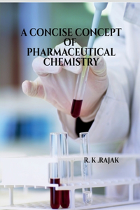 Consice Concept of Pharmaceutical Chemistry