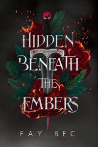 Hidden Beneath The Embers