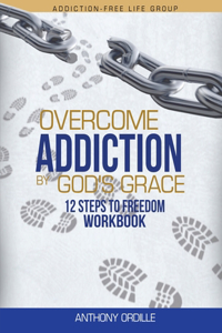 Overcome Addiction by God's Grace