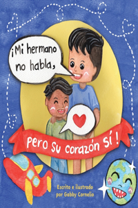 ¡Mi hermano no habla, pero su corazón Si!