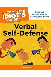 Complete Idiot's Guide to Verbal Self-defense