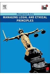 Managing Legal and Ethical Principles Revised Edition